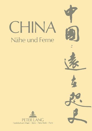 China: Naehe Und Ferne: Zum 60. Geburtstag Von Kuo Heng-Yue