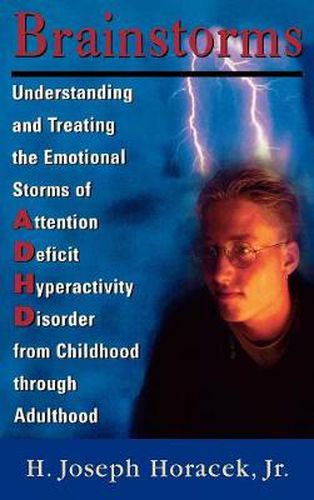 Cover image for Brainstorms: Understanding and Treating Emotional Storms of ADHD from Childhood through Adulthood