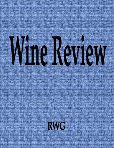 Wine Review: 50 Pages 8.5 X 11