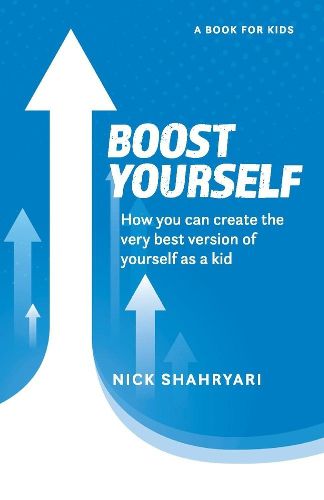 Cover image for Boost Yourself: How you can create the very best version of yourself as a kid