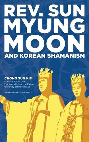 Cover image for Reverend Sun Myung Moon and Korean Shamanism
