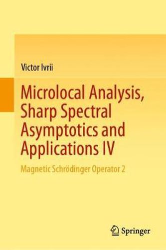 Cover image for Microlocal Analysis, Sharp Spectral Asymptotics and Applications IV: Magnetic Schroedinger Operator 2