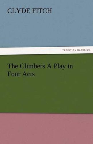 Cover image for The Climbers a Play in Four Acts