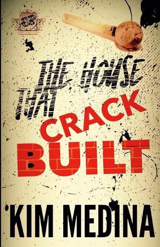 Cover image for The House That Crack Built (The Cartel Publications Presents)