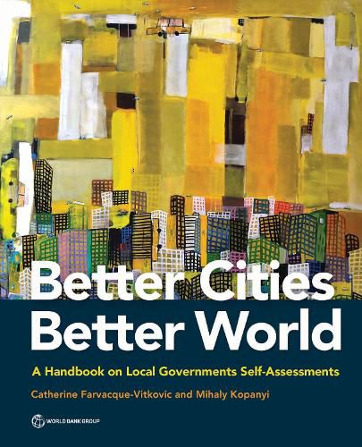 Cover image for Better cities, better world: a handbook on local governments self-assessments