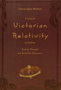 Cover image for Victorian Relativity: Radical Thought and Scientific Discovery