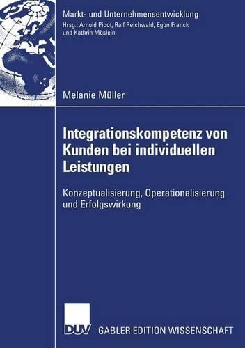 Cover image for Integrationskompetenz von Kunden bei individuellen Leistungen: Konzeptualisierung, Operationalisierung und Erfolgswirkung