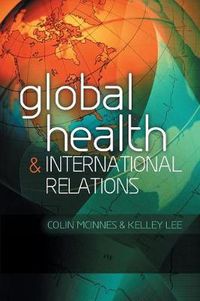 Cover image for Global Health and International Relations