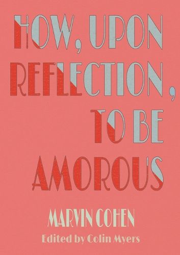 How, Upon Reflection, To Be Amorous