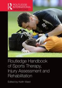 Cover image for Routledge Handbook of Sports Therapy, Injury Assessment and Rehabilitation