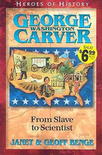 Cover image for George Washington Carver: From Slave to Scientist