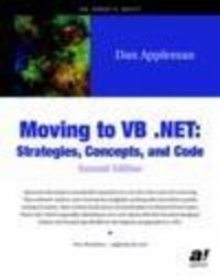 Cover image for Moving to VB .NET: Strategies, Concepts, and Code