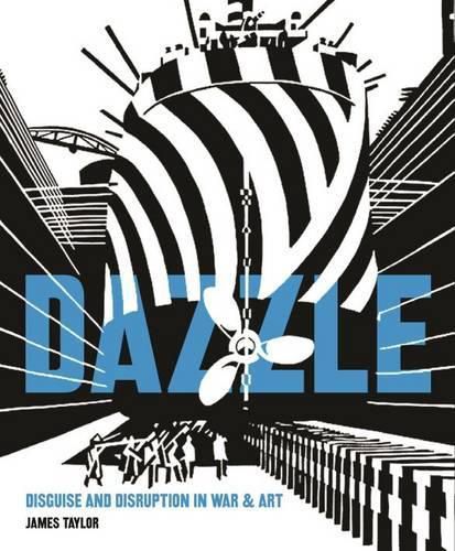 Dazzle: Disguise & Disruption in War & Art