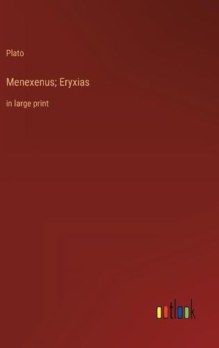 Cover image for Menexenus; Eryxias