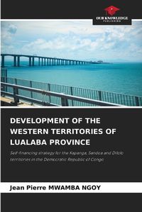 Cover image for Development of the Western Territories of Lualaba Province