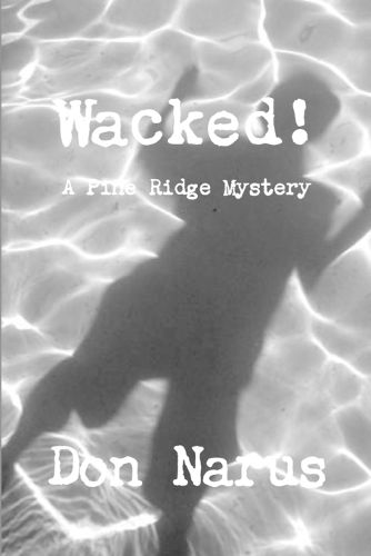 Cover image for Wacked!-A Pine Ridge Mystery