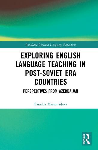 Cover image for Exploring English Language Teaching in Post-Soviet Era Countries: Perspectives from Azerbaijan