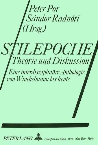 Cover image for Stilepoche: Theorie Und Diskussion: Eine Interdisziplinaere Anthologie Von Winckelmann Bis Heute