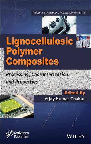 Cover image for Lignocellulosic Polymer Composites: Processing, Characterization, and Properties