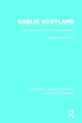 Gaelic Scotland: The Transformation of a Culture Region