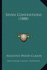 Cover image for Seven Conventions (1888)