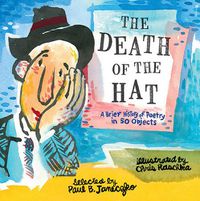 Cover image for The Death of the Hat: A Brief History of Poetry in 50 Objects