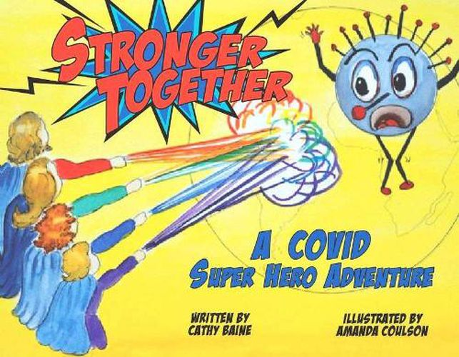 Cover image for Stronger Together: A Covid Super Hero Adventure