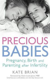 Cover image for Precious Babies: Pregnancy, birth and parenting after infertility