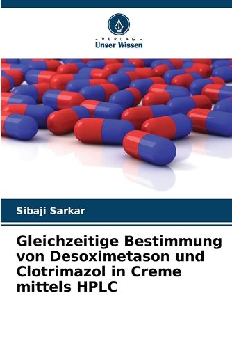 Cover image for Gleichzeitige Bestimmung von Desoximetason und Clotrimazol in Creme mittels HPLC