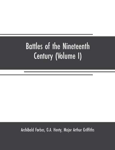 Cover image for Battles of the nineteenth century (Volume I)