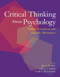 Cover image for Critical Thinking About Psychology: Hidden Assumptions and Plausible Alternatives