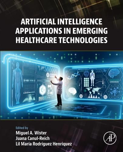 Cover image for Artificial Intelligence Applications in Emerging Healthcare Technologies