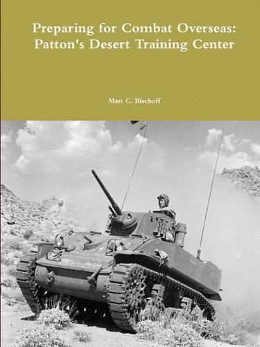 Cover image for Preparing for Combat Overseas: Patton's Desert Training Center