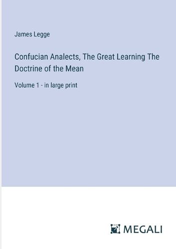 Confucian Analects, The Great Learning The Doctrine of the Mean