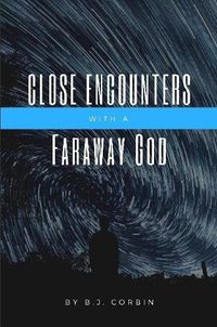 Cover image for Close Encounters with a Faraway God