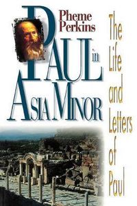 Cover image for Paul in Asia Minor: The Life and  Letter of Paul