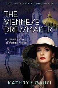 Cover image for The Viennese Dressmaker: A Haunting Story of Wartime Vienna