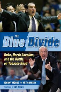 Cover image for The Blue Divide: Duke, North Carolina, and the Battle on Tobacco Road