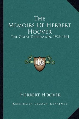 The Memoirs of Herbert Hoover: The Great Depression, 1929-1941