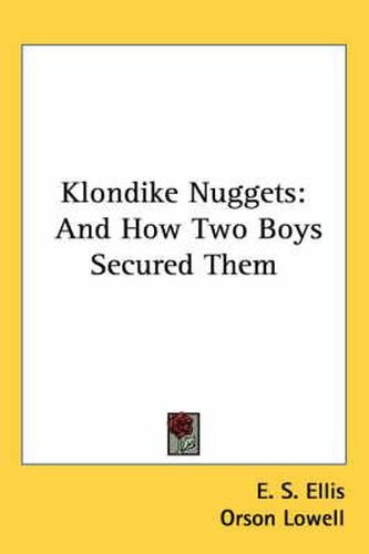 Cover image for Klondike Nuggets: And How Two Boys Secured Them