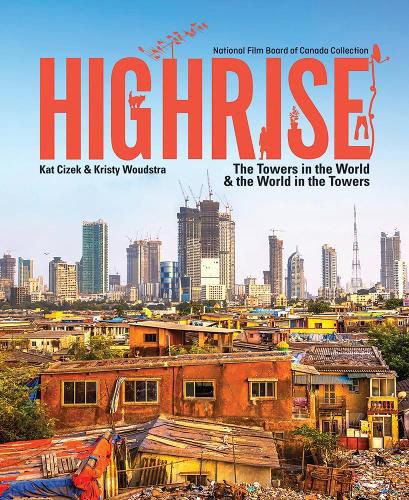 Highrise: The Towers in the World and the World in the Towers