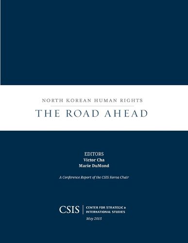 Cover image for North Korean Human Rights: The Road Ahead
