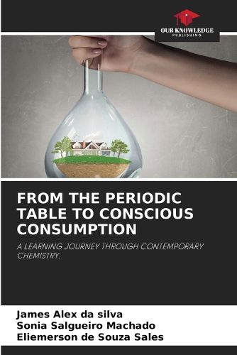 Cover image for From the Periodic Table to Conscious Consumption