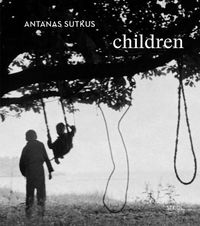 Cover image for Antanas Sutkus: Children