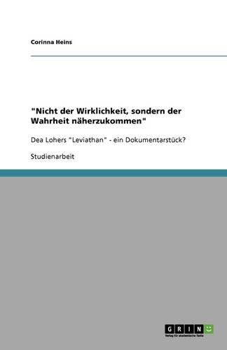 Cover image for Nicht der Wirklichkeit, sondern der Wahrheit naherzukommen: Dea Lohers  Leviathan  - ein Dokumentarstuck?