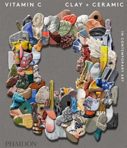 Cover image for Vitamin C, Clay and Ceramic in Contemporary Art