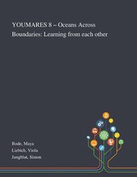 Cover image for YOUMARES 8 - Oceans Across Boundaries: Learning From Each Other