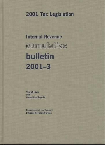 Cover image for Internal Revenue Cumulative Bulletin 2001-3: 2001 Tax Legislation, Text of Laws and Committee Reports