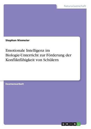 Cover image for Emotionale Intelligenz im Biologie-Unterricht zur Foerderung der Konfliktfahigkeit von Schulern