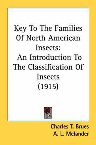 Key to the Families of North American Insects: An Introduction to the Classification of Insects (1915)